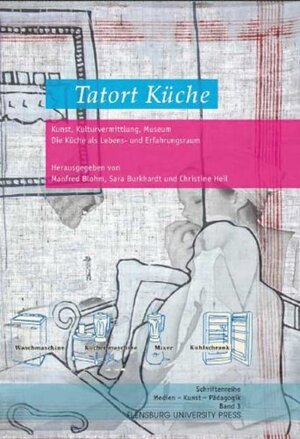 Buchcover Tatort Küche. Kunst, Kulturvermittlung, Museum | Manfred Blohm | EAN 9783939858126 | ISBN 3-939858-12-9 | ISBN 978-3-939858-12-6