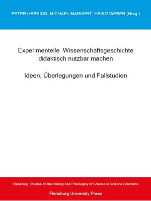 Buchcover Experimentelle Wissenschaftsgeschichte didaktisch nutzbar machen | Peter Heering | EAN 9783939858256 | ISBN 3-939858-25-0 | ISBN 978-3-939858-25-6