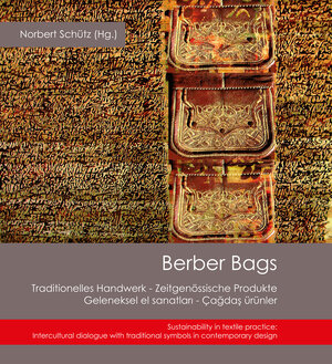 Buchcover Berber Bags: Traditionelles Handwerk - Zeitgenössische Produkte / Geleneksel el sanatlasl - Çagdas ürünler | Norbert Schütz | EAN 9783939858300 | ISBN 3-939858-30-7 | ISBN 978-3-939858-30-0