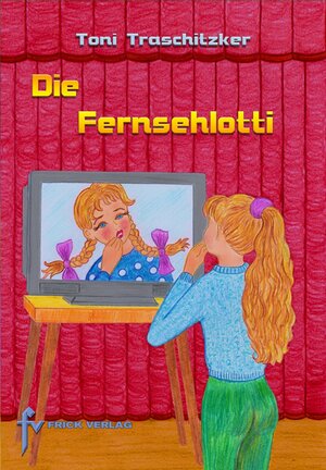 Buchcover Die Fernsehlotti | Toni Traschitzker | EAN 9783939862925 | ISBN 3-939862-92-4 | ISBN 978-3-939862-92-5