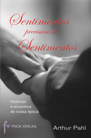 Buchcover Sentimentos precisam de Sentimentos | Arthur Pahl | EAN 9783939862970 | ISBN 3-939862-97-5 | ISBN 978-3-939862-97-0