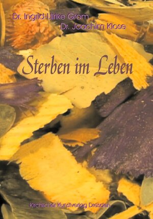Buchcover Sterben im Leben | Ingrid U Grom | EAN 9783939863052 | ISBN 3-939863-05-X | ISBN 978-3-939863-05-2
