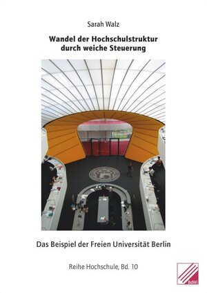 Buchcover Wandel der Hochschulstruktur durch weiche Steuerung | Sarah Walz | EAN 9783939864219 | ISBN 3-939864-21-8 | ISBN 978-3-939864-21-9