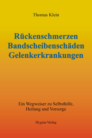 Buchcover Rückenschmerzen, Bandscheibenschäden und Gelenkerkrankungen | Thomas Klein | EAN 9783939865070 | ISBN 3-939865-07-9 | ISBN 978-3-939865-07-0