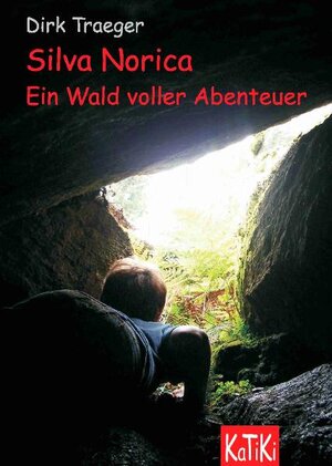 Buchcover Silva Norica - Ein Wald voller Abenteuer | Dirk Traeger | EAN 9783939877004 | ISBN 3-939877-00-X | ISBN 978-3-939877-00-4