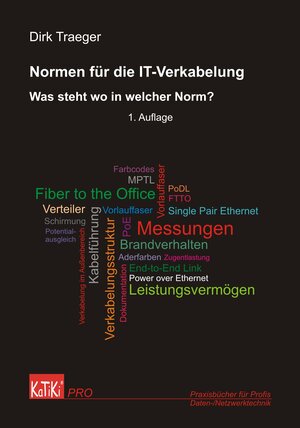 Buchcover Normen für die IT-Verkabelung | Dirk Traeger | EAN 9783939877233 | ISBN 3-939877-23-9 | ISBN 978-3-939877-23-3
