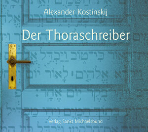 Buchcover Der Thoraschreiber | Alexander Kostinskij | EAN 9783939905240 | ISBN 3-939905-24-0 | ISBN 978-3-939905-24-0
