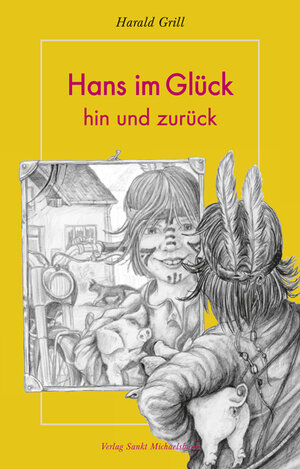 Buchcover Hans im Glück hin und zurück | Harald Grill | EAN 9783939905578 | ISBN 3-939905-57-7 | ISBN 978-3-939905-57-8