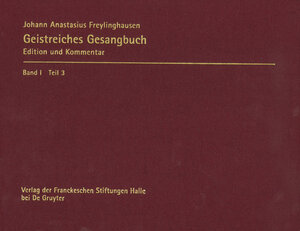 Buchcover Johann Anastasius Freylinghausen: Geistreiches Gesangbuch. Edition und Kommentar  | EAN 9783939922377 | ISBN 3-939922-37-4 | ISBN 978-3-939922-37-7