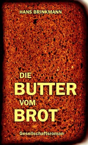 Buchcover Die Butter vom Brot | Hans Brinkmann | EAN 9783939927051 | ISBN 3-939927-05-8 | ISBN 978-3-939927-05-1