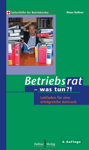 Buchcover Betriebsrat - was tun?! | Klaus Kellner | EAN 9783939928140 | ISBN 3-939928-14-3 | ISBN 978-3-939928-14-0