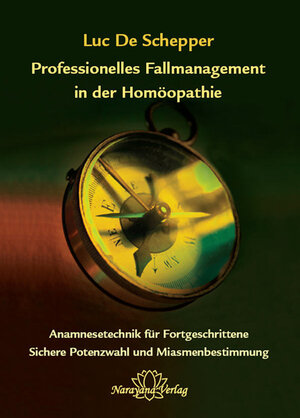 Buchcover Professionelles Fallmanagement in der Homöopathie | Luc de Schepper | EAN 9783939931508 | ISBN 3-939931-50-0 | ISBN 978-3-939931-50-8