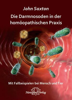 Buchcover Die Darmnosoden in der homöopathischen Praxis | John Saxton | EAN 9783939931881 | ISBN 3-939931-88-8 | ISBN 978-3-939931-88-1