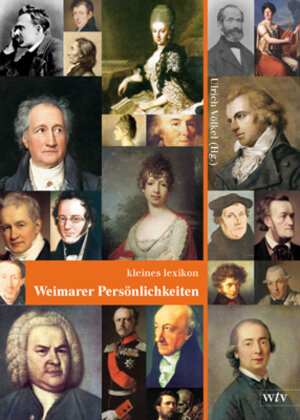 Buchcover Kleines Lexikon Weimarer Persönlichkeiten | Ulrich Völkel | EAN 9783939964070 | ISBN 3-939964-07-7 | ISBN 978-3-939964-07-0