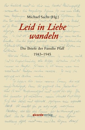 Buchcover Leid in Liebe wandeln  | EAN 9783939973089 | ISBN 3-939973-08-4 | ISBN 978-3-939973-08-9