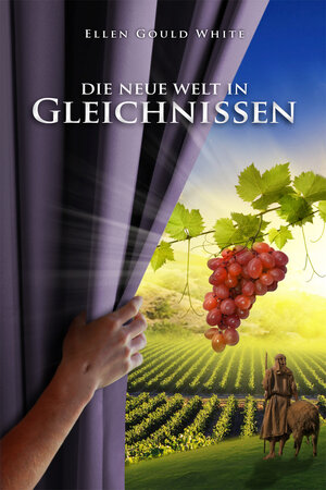 Buchcover Die neue Welt in Gleichnissen | Ellen Gould Harmon White | EAN 9783939979326 | ISBN 3-939979-32-5 | ISBN 978-3-939979-32-6