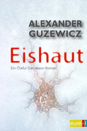 Buchcover Eishaut | Alexander Guzewicz | EAN 9783939984856 | ISBN 3-939984-85-X | ISBN 978-3-939984-85-6