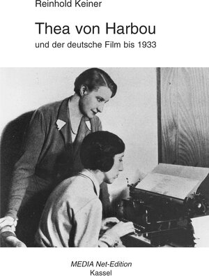 Buchcover Thea von Harbou und der deutsche Film bis 1933 | Reinhold Dr. Keiner | EAN 9783939988243 | ISBN 3-939988-24-3 | ISBN 978-3-939988-24-3