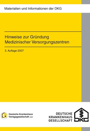 Buchcover Hinweise zur Gründung Medizinischer Versorgungszentren nach § 95 SGB V  | EAN 9783940001009 | ISBN 3-940001-00-7 | ISBN 978-3-940001-00-9