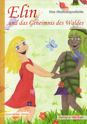 Buchcover Elin und das Geheimnis des Waldes | Benigna Werthen | EAN 9783940006073 | ISBN 3-940006-07-6 | ISBN 978-3-940006-07-3
