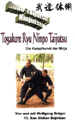 Buchcover Budo-Taijutsu /Ninjutsu – Togakure Ryu Ninpo Taijutsu | Wolfgang Gröger | EAN 9783940008206 | ISBN 3-940008-20-6 | ISBN 978-3-940008-20-6