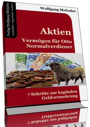 Buchcover Aktien - Vermögen für Otto Normalverdiener | Wolfgang Molzahn | EAN 9783940014009 | ISBN 3-940014-00-1 | ISBN 978-3-940014-00-9