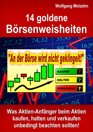Buchcover 14 goldene Börsenweisheiten | Wolfgang Molzahn | EAN 9783940014603 | ISBN 3-940014-60-5 | ISBN 978-3-940014-60-3