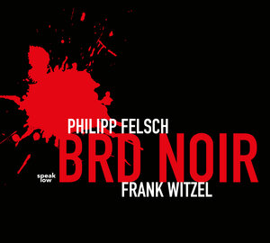 Buchcover BRD Noir | Philipp Felsch | EAN 9783940018205 | ISBN 3-940018-20-1 | ISBN 978-3-940018-20-5
