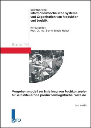 Buchcover Vorgehensmodell zur Erstellung von Fachkonzepten für selbststeuernde produktionslogistische Prozesse | Jan Kolditz | EAN 9783940019707 | ISBN 3-940019-70-4 | ISBN 978-3-940019-70-7