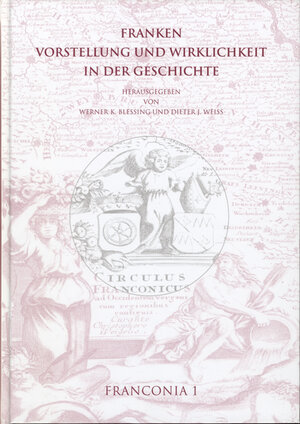 Buchcover Franken. Vorstellung und Wirklichkeit in der Geschichte  | EAN 9783940049070 | ISBN 3-940049-07-7 | ISBN 978-3-940049-07-0