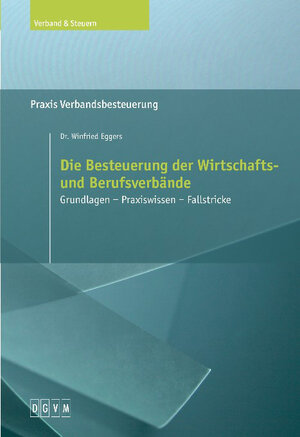 Buchcover Die Besteuerung der Wirtschafts- und Berufsverbände | Winfried Eggers | EAN 9783940060013 | ISBN 3-940060-01-1 | ISBN 978-3-940060-01-3
