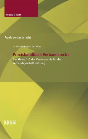 Buchcover Praxishandbuch Verbandsrecht | Winfried Eggers | EAN 9783940060037 | ISBN 3-940060-03-8 | ISBN 978-3-940060-03-7