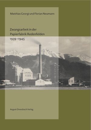 Buchcover Zwangsarbeit in der Papierfabrik Redenfelden 1939-1945 | Florian Neumann | EAN 9783940061973 | ISBN 3-940061-97-2 | ISBN 978-3-940061-97-3