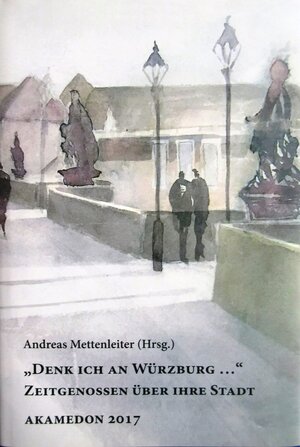 Buchcover Denk' ich an Würzburg... | Andreas Mettenleiter | EAN 9783940072238 | ISBN 3-940072-23-0 | ISBN 978-3-940072-23-8