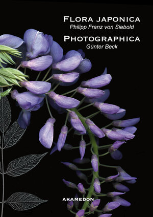 Buchcover Philipp Franz von Siebold: Flora japonica / Günter Beck: Flora photographica | Günter Beck | EAN 9783940072276 | ISBN 3-940072-27-3 | ISBN 978-3-940072-27-6