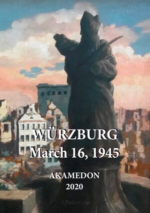 Buchcover Würzburg - March 16, 1945 | Andreas Mettenleiter | EAN 9783940072313 | ISBN 3-940072-31-1 | ISBN 978-3-940072-31-3
