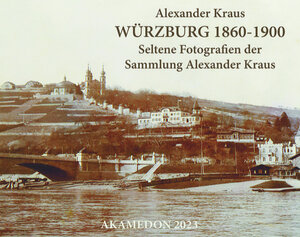 Buchcover Würzburg 1860-1890. | Alexander Kraus | EAN 9783940072405 | ISBN 3-940072-40-0 | ISBN 978-3-940072-40-5