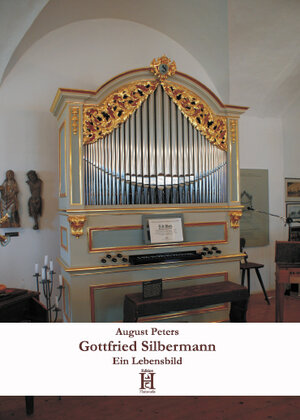 Buchcover Gottfried Silbermann | August Peters | EAN 9783940075208 | ISBN 3-940075-20-5 | ISBN 978-3-940075-20-8