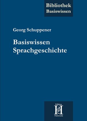 Buchcover Basiswissen Sprachgeschichte | Georg Schuppener | EAN 9783940075901 | ISBN 3-940075-90-6 | ISBN 978-3-940075-90-1