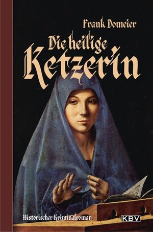 Buchcover Die heilige Ketzerin | Frank Domeier | EAN 9783940077509 | ISBN 3-940077-50-X | ISBN 978-3-940077-50-9