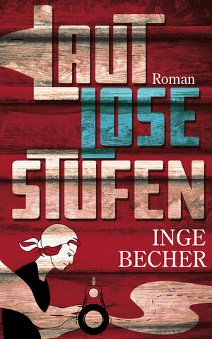 Buchcover Lautlose Stufen | Inge Becher | EAN 9783940078391 | ISBN 3-940078-39-5 | ISBN 978-3-940078-39-1