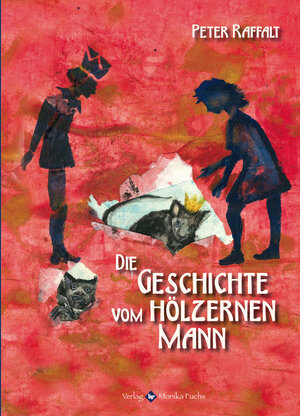 Buchcover Die Geschichte vom hölzernen Mann | Peter Raffalt | EAN 9783940078995 | ISBN 3-940078-99-9 | ISBN 978-3-940078-99-5