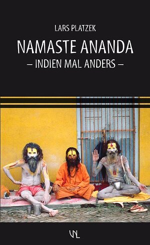 Buchcover Namaste Ananda | Lars Platzek | EAN 9783940085009 | ISBN 3-940085-00-6 | ISBN 978-3-940085-00-9
