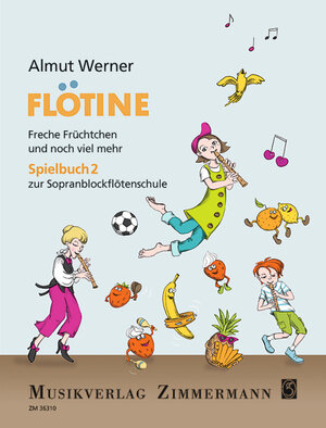 Buchcover Flötine – Freche Früchtchen und noch viel mehr | Almut Werner | EAN 9783940105899 | ISBN 3-940105-89-9 | ISBN 978-3-940105-89-9