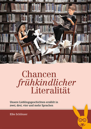 Buchcover Chancen frühkindlicher Literalität | Elke Schlösser | EAN 9783940106315 | ISBN 3-940106-31-3 | ISBN 978-3-940106-31-5