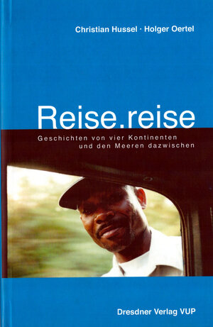 Buchcover Reise.reise | Holger Oertel | EAN 9783940116055 | ISBN 3-940116-05-X | ISBN 978-3-940116-05-5
