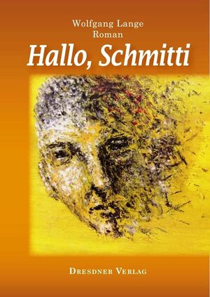 Buchcover Hallo, Schmitti | Wolfgang Lange | EAN 9783940116383 | ISBN 3-940116-38-6 | ISBN 978-3-940116-38-3