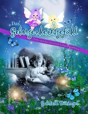 Buchcover Das Geborgenheitsgefühl | Gabriela Düringer | EAN 9783940119728 | ISBN 3-940119-72-5 | ISBN 978-3-940119-72-8