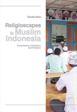 Buchcover Religioscapes in Muslim Indonesia | Claudia Seise | EAN 9783940132857 | ISBN 3-940132-85-3 | ISBN 978-3-940132-85-7