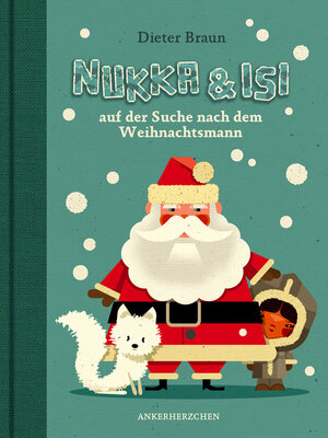 Buchcover Nukka und Isi. Auf der Suche nach dem Weihnachtsmann. | Dieter Braun | EAN 9783940138187 | ISBN 3-940138-18-5 | ISBN 978-3-940138-18-7